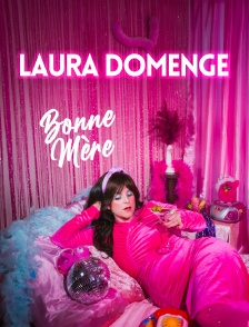 Laura Domenge : bonne mère