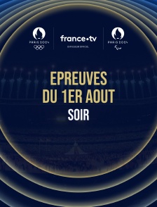 Paris 2024 - Epreuves du 1er août : Session du soir