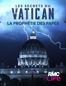 RMC Life - Les secrets du Vatican : la prophétie des Papes