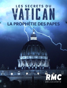 RMC Découverte - Les secrets du Vatican : la prophétie des Papes