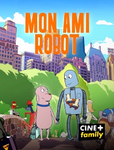 CINE+ Family - Mon ami robot
