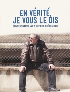 En vérité je vous le dis, conversation avec Robert Guédiguian