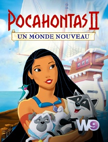 W9 - Pocahontas 2 : un monde nouveau