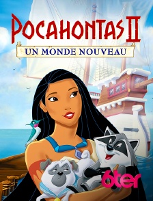 6ter - Pocahontas 2 : un monde nouveau
