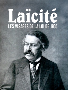 Laïcité : les visages de la loi de 1905