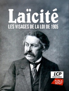 LCP Public Sénat - Laïcité : les visages de la loi de 1905