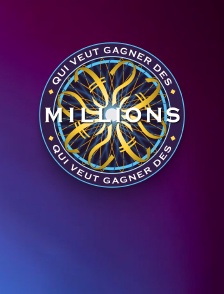 Qui veut gagner des millions ?
