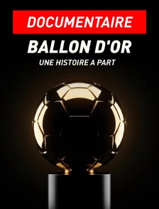 Ballon d'Or, une histoire à part
