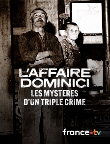 france.tv - L’affaire Dominici, les mystères d’un triple crime