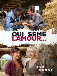 TV5MONDE - Qui sème l'amour...
