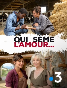 France 3 - Qui sème l'amour...