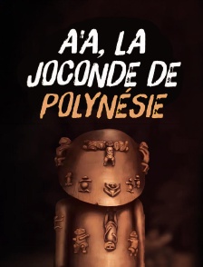 A'a, la Joconde de la Polynésie