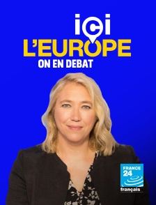 France 24 - Ici l'Europe : on en débat