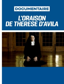 L'oraison de Thérèse d'Avila