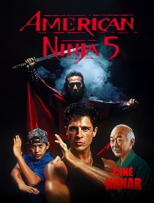 Ciné Nanar - American Ninja 5