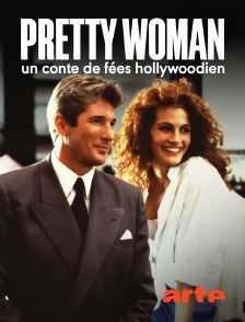 Arte - Pretty Woman, un conte de fées hollywoodien