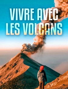 Vivre avec les volcans