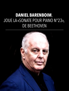 Daniel Barenboïm joue la «Sonate pour piano n°23», de Beethoven