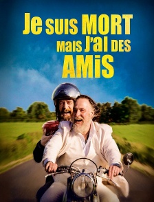 Je suis mort mais j'ai des amis