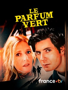 france.tv - Le Parfum vert