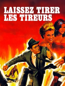 Laissez tirer les tireurs