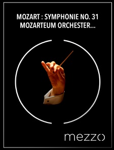 Mezzo - Mozart : Symphonie no. 31 - Mozarteum Orchester Salzburg, Jeffrey Tate