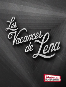 Drive-in Movie Channel - Les vacances de Léna