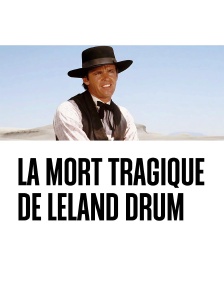 La mort tragique de Leland Drum