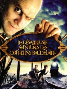 Les désastreuses aventures des orphelins Baudelaire