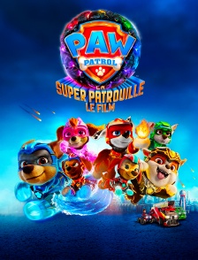 La Pat'Patrouille : La Super Patrouille, le film