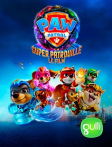 Gulli - La Pat'Patrouille : La Super Patrouille, le film