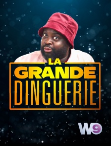 W9 - La grande dinguerie