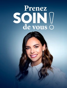 Prenez soin de vous