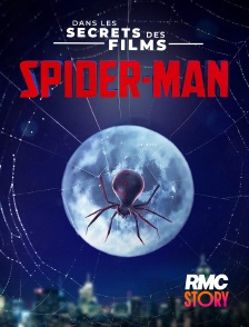 RMC Story - Spider-Man, dans les secrets des films