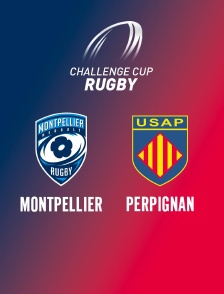 Rugby - Challenge Cup : Montpellier / Perpignan
