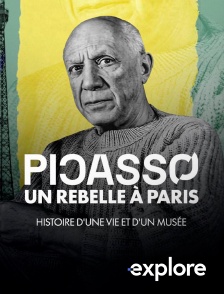EXPLORE - Picasso : un rebelle à Paris