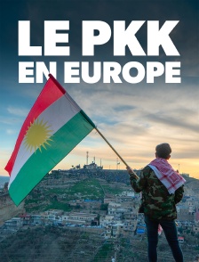 Le PKK en Europe : Lutte armée ou terrorisme ?