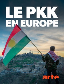 Arte - Le PKK en Europe : Lutte armée ou terrorisme ?