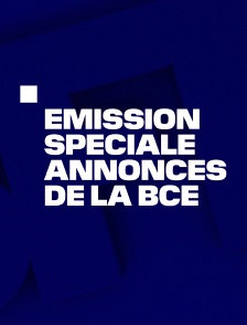 Emission spéciale annonces de la BCE
