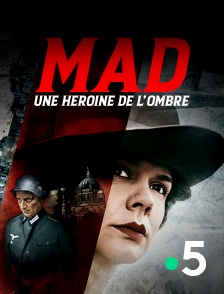 Mad, une héroïne de l'ombre