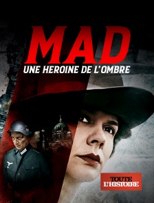 Mad, une héroïne de l'ombre