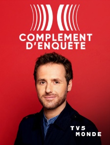 TV5MONDE - Complément d'enquête