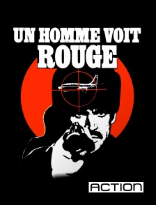 ACTION - Un homme voit rouge