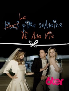 6ter - La pire semaine de ma vie