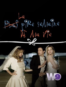 W9 - La pire semaine de ma vie