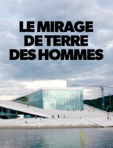 Le mirage de terre des hommes