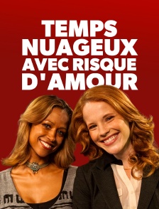 Temps nuageux avec risque d'amour