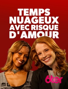 Temps nuageux avec risque d'amour