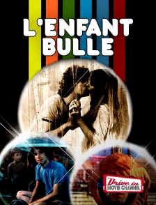 Drive-in Movie Channel - L'enfant bulle