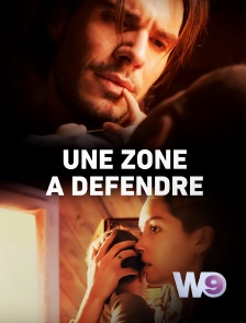 W9 - Une zone à défendre en replay